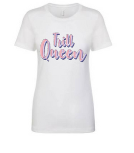 Trill Queen Tshirt