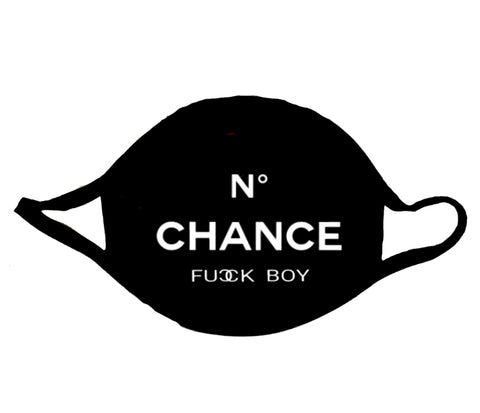 No chance f*ckboys mask